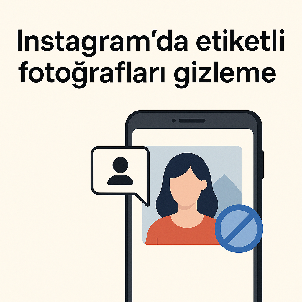 Instagram’da etiketli fotoğrafları gizleme