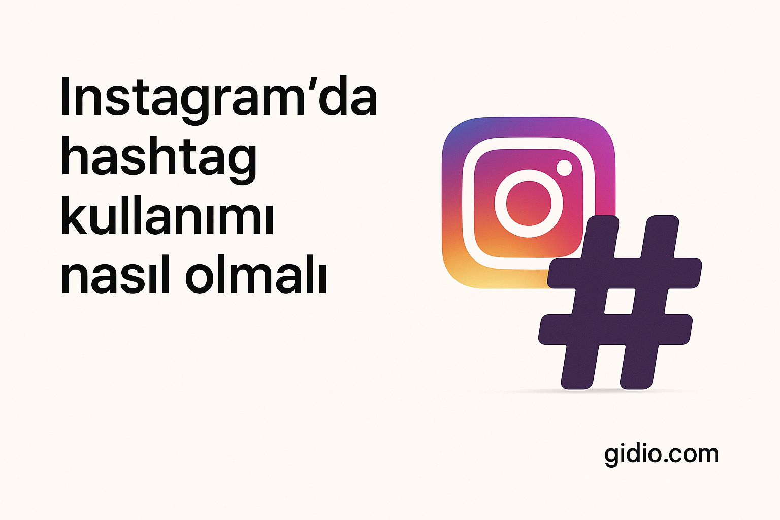 Instagram’da hashtag kullanımı nasıl olmalı
