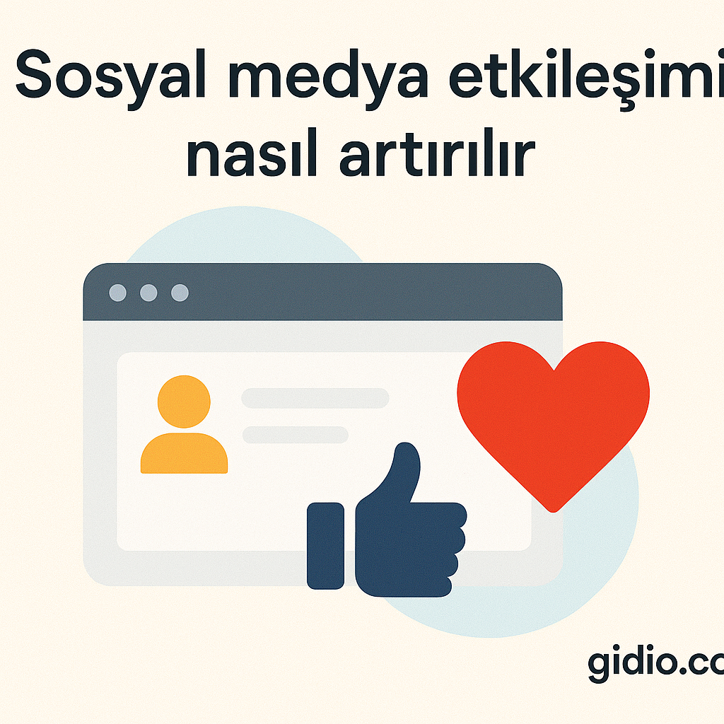 Sosyal medya etkileşimi nasıl artırılır