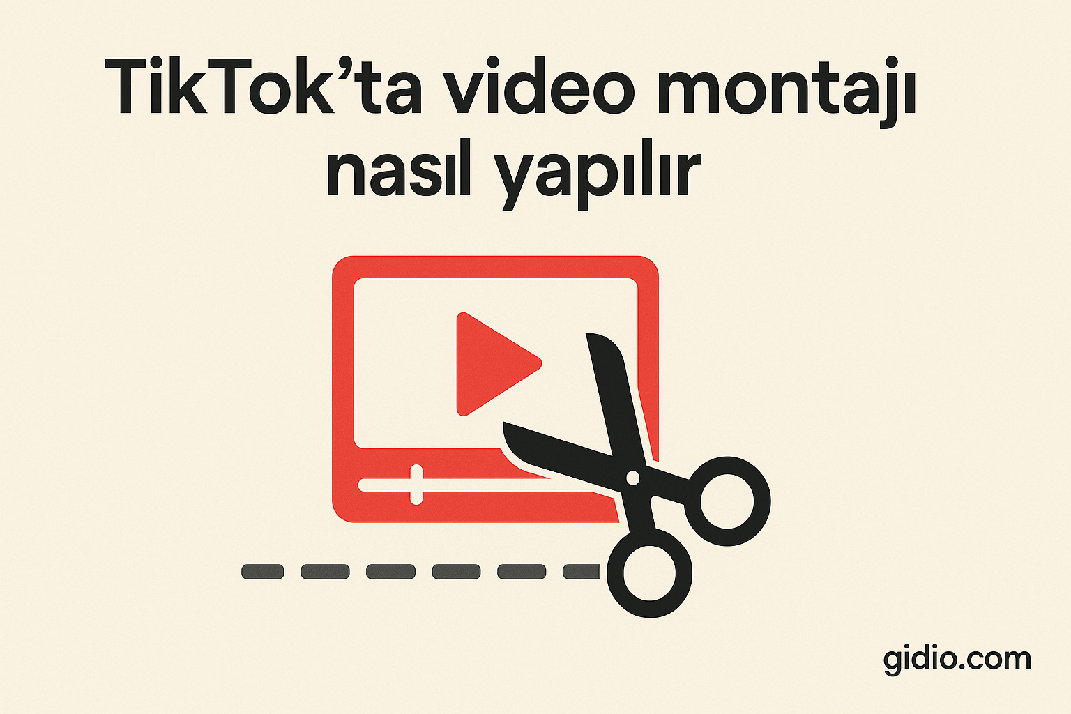 TikTokta video montajı nasıl yapılır